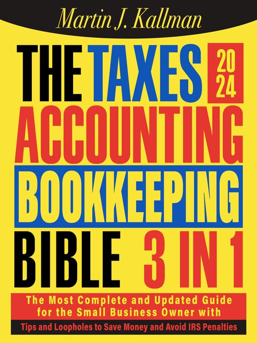 Title details for The Taxes, Accounting, Bookkeeping Bible by Martin J. Kallman - Wait list